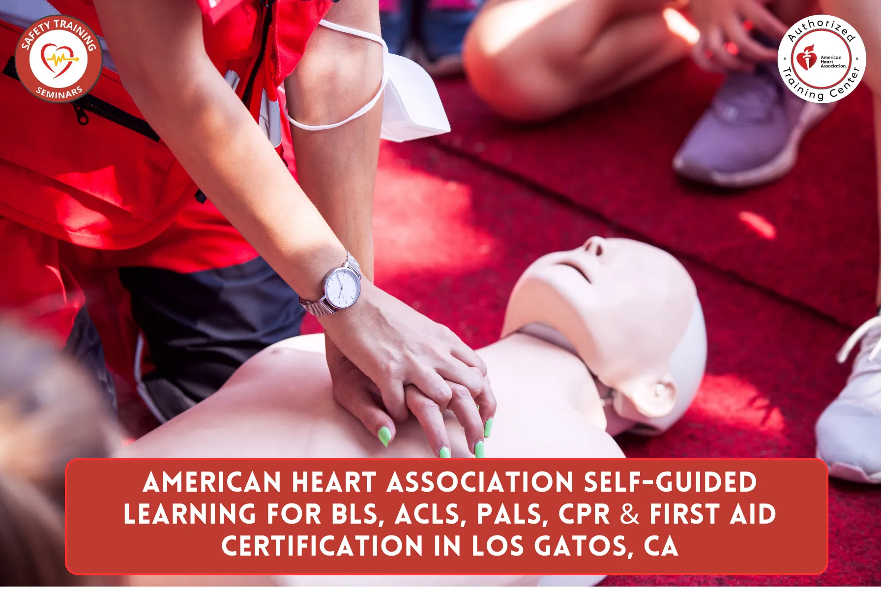 American Heart Association Self-Guided Learning for BLS, ACLS, PALS, CPR & First Aid Certification in Los Gatos, CA